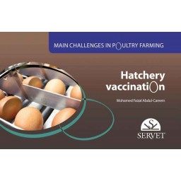 Hatchery Vaccination. Main challenges in poultry farming - Veterinary book - cover book - MOHAMED FAIZAL ABDUL-CAREEM
