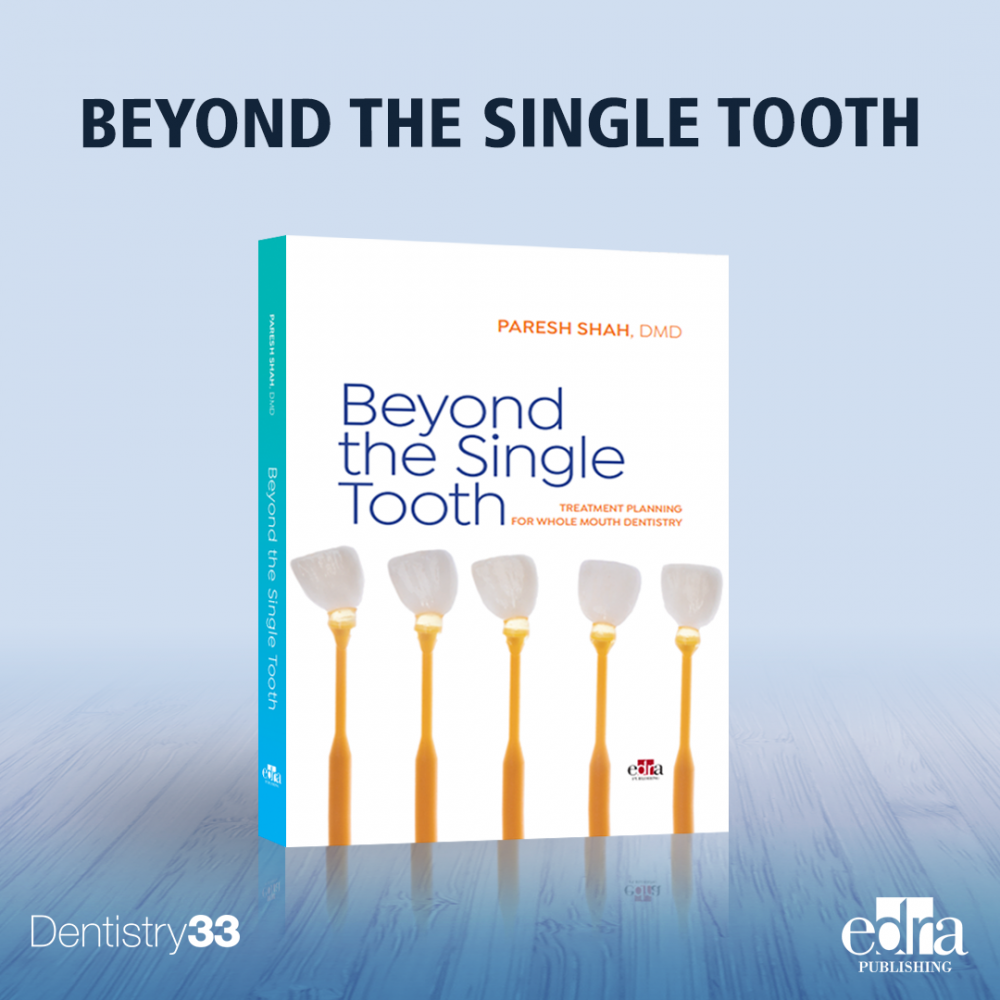 Beyond the Single Tooth - Dentistry Book - Dentistry - Paresh Shah - 9781957260907