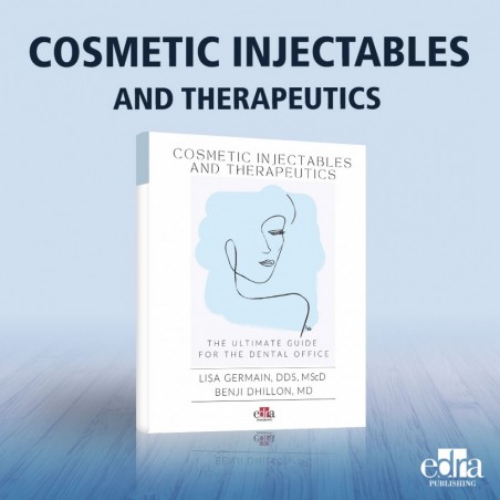 Cosmetic Injectables and Therapeutics - The ultimate guide for the Dental Office - 9781957260914